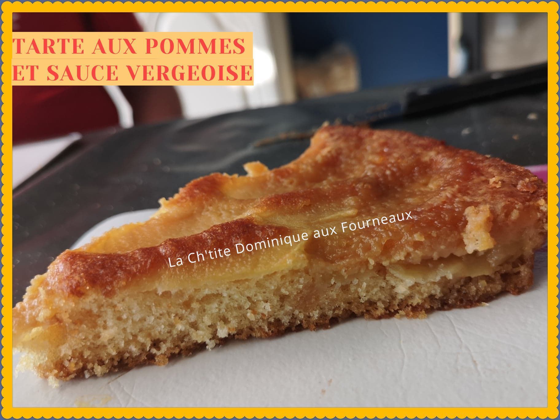 TARTE AUX POMMES ET SAUCE VERGEOISE